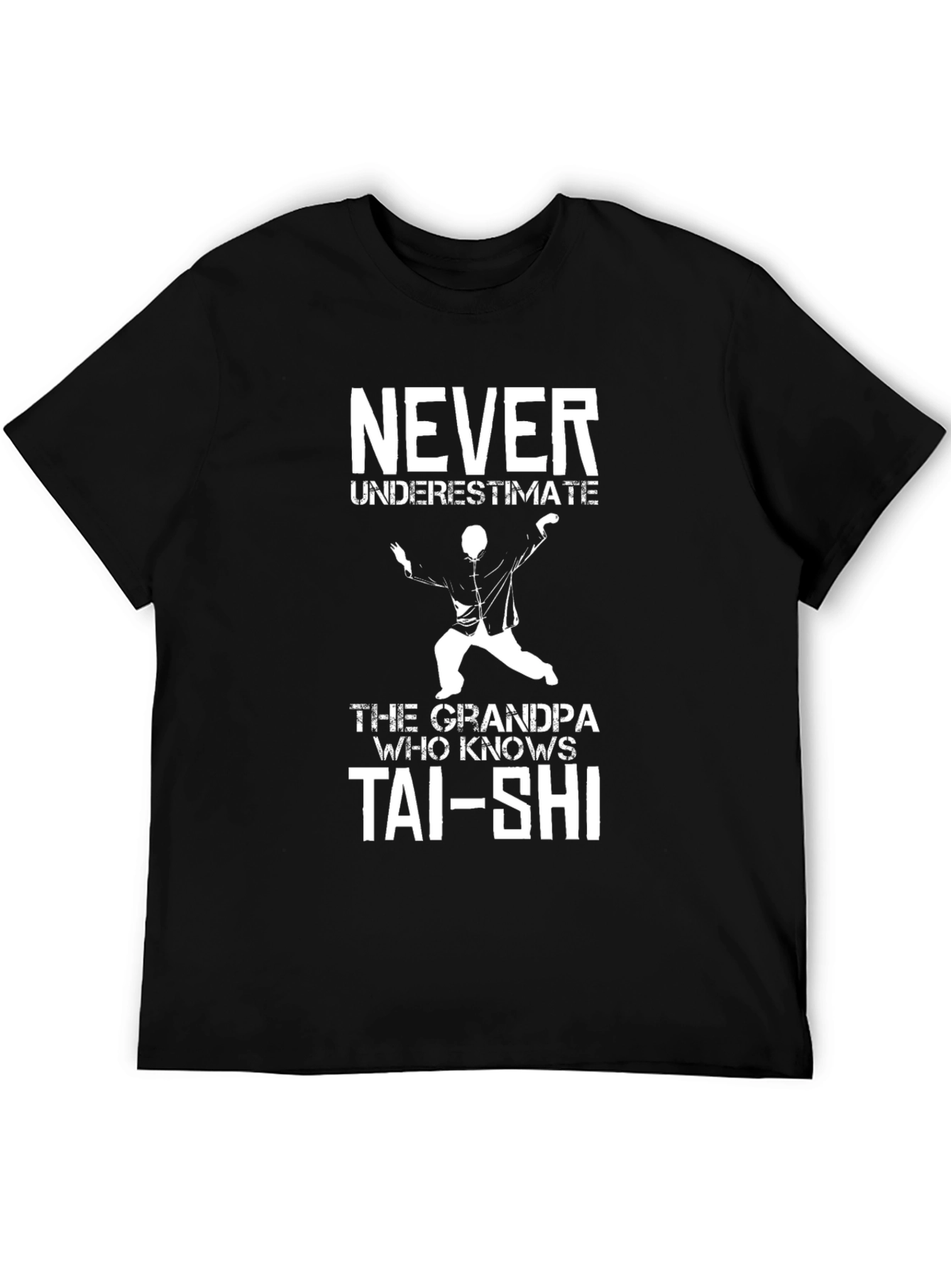 Never Underestimate Grandpa Tai-Shi T-Shirt