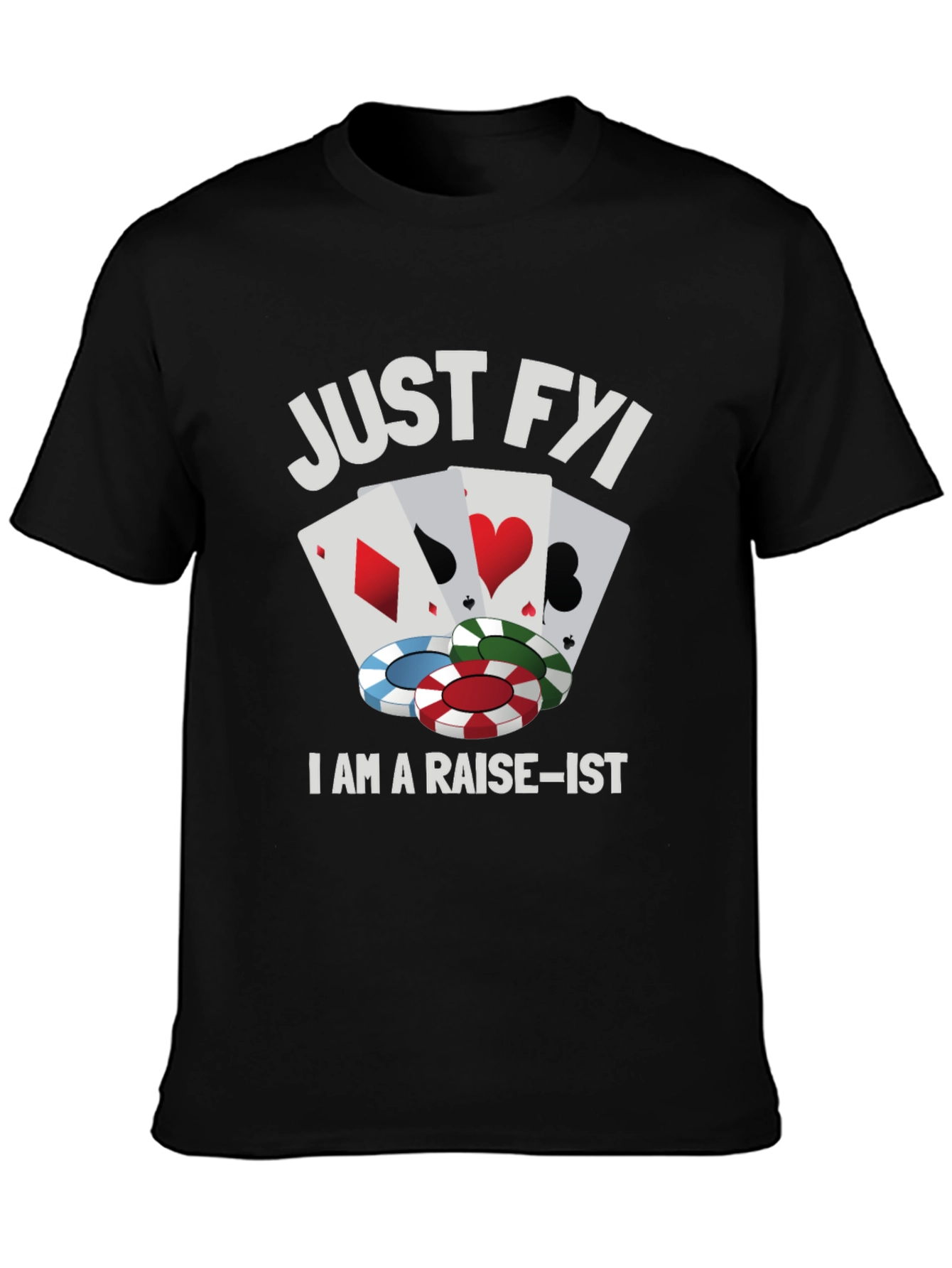 Poker Raise-ist Funny Graphic T-Shirt