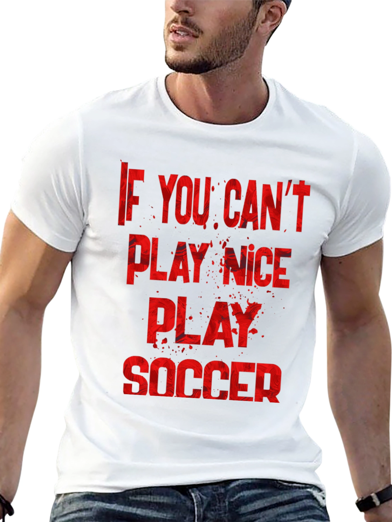 If You Cant Play Nice Play Soccer T-Shirt