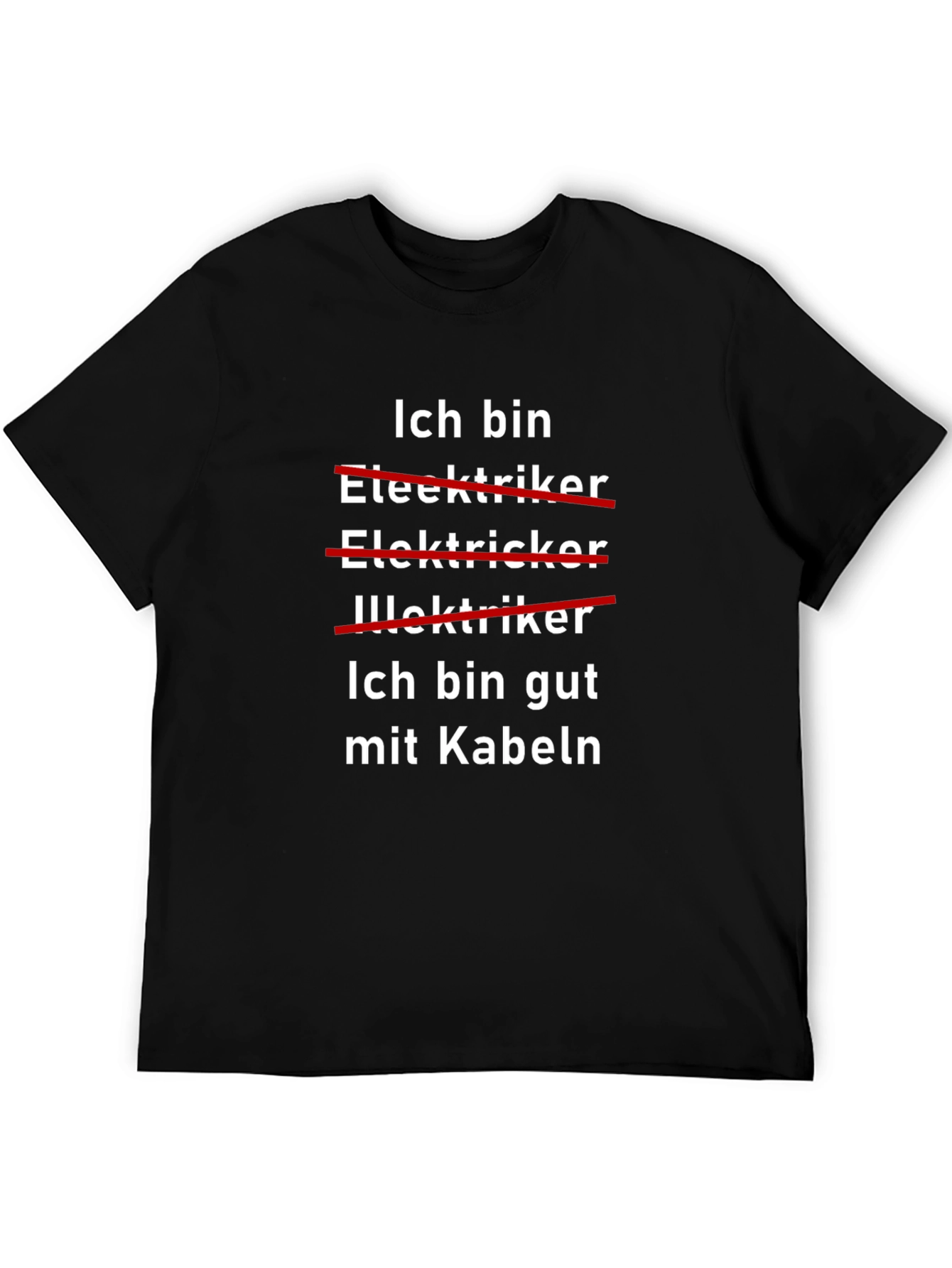 Ich Bin Gut Mit Kabeln Funny Electrician T-Shirt