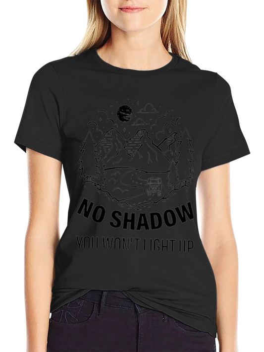 No Shadow T-Shirt - Adventure Awaits