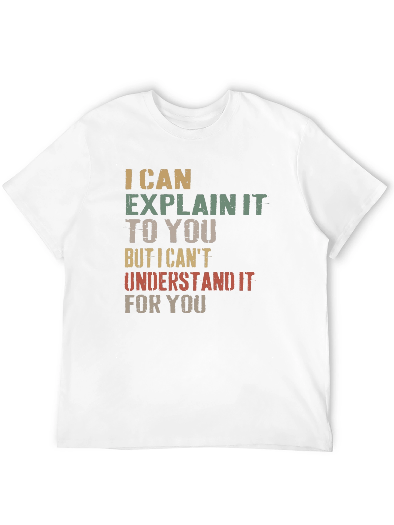 I Can Explain It T-Shirt - Funny Sarcastic Tee