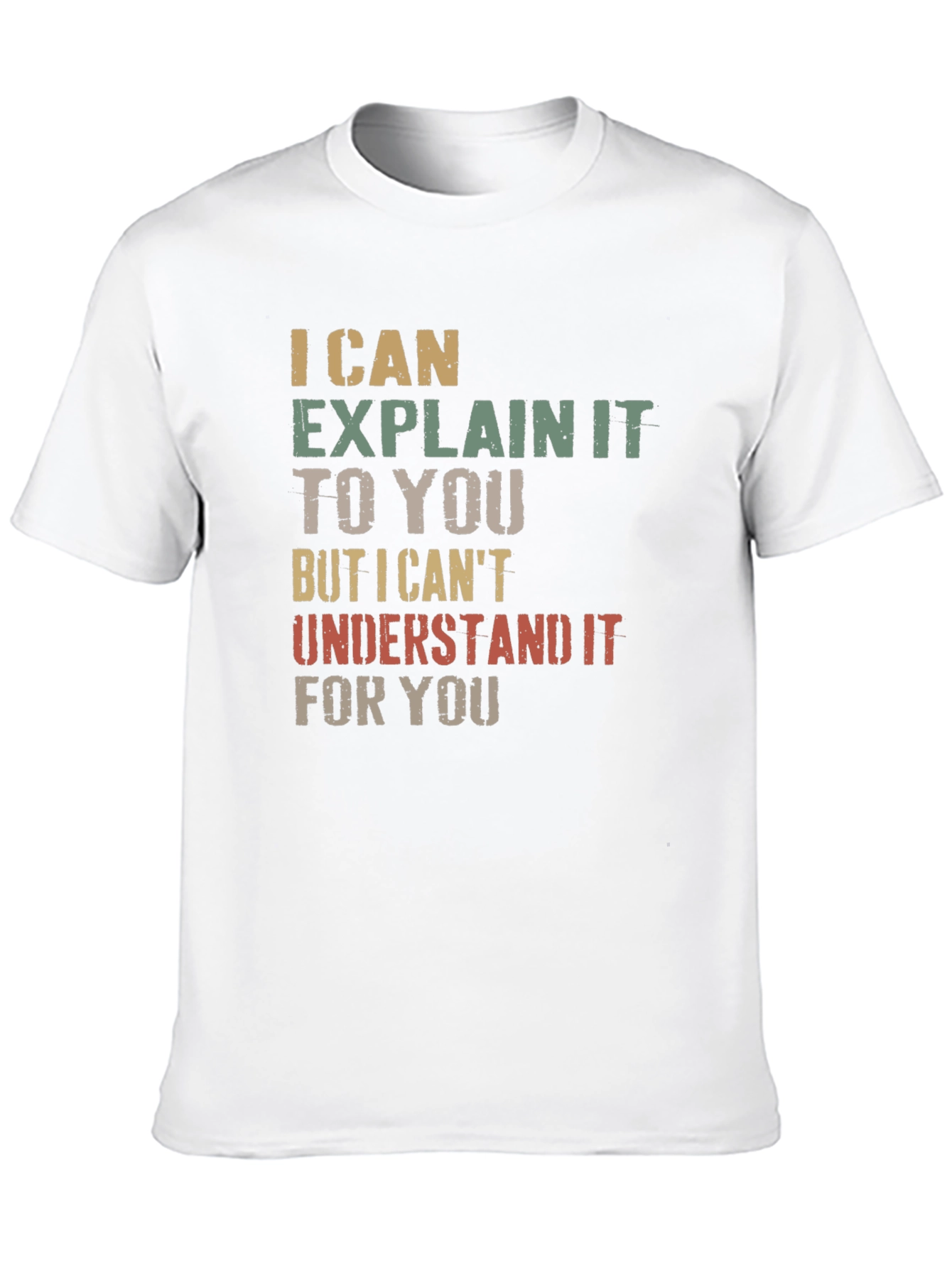 I Can Explain It T-Shirt - Funny Sarcastic Tee