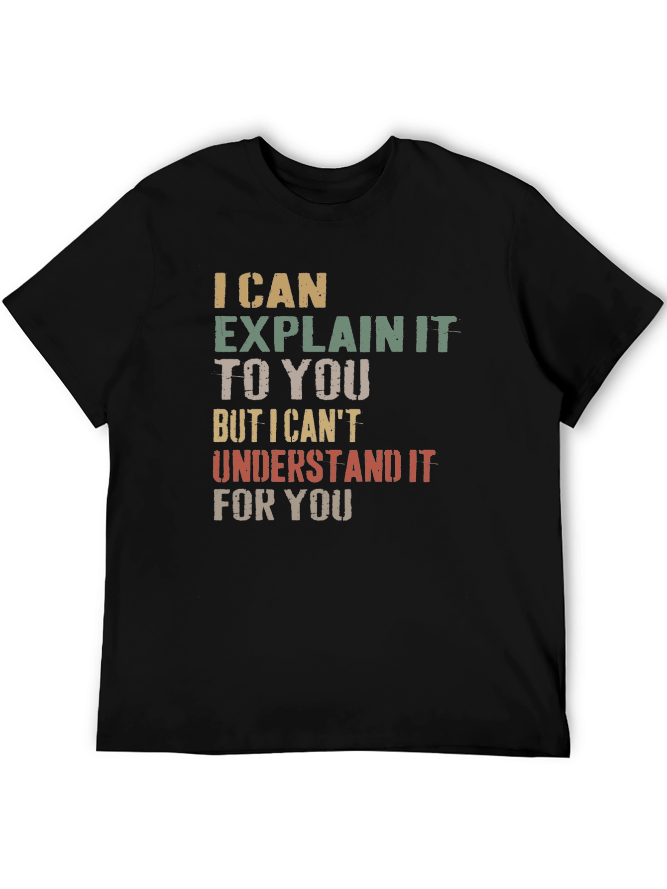 I Can Explain It T-Shirt - Funny Sarcastic Tee