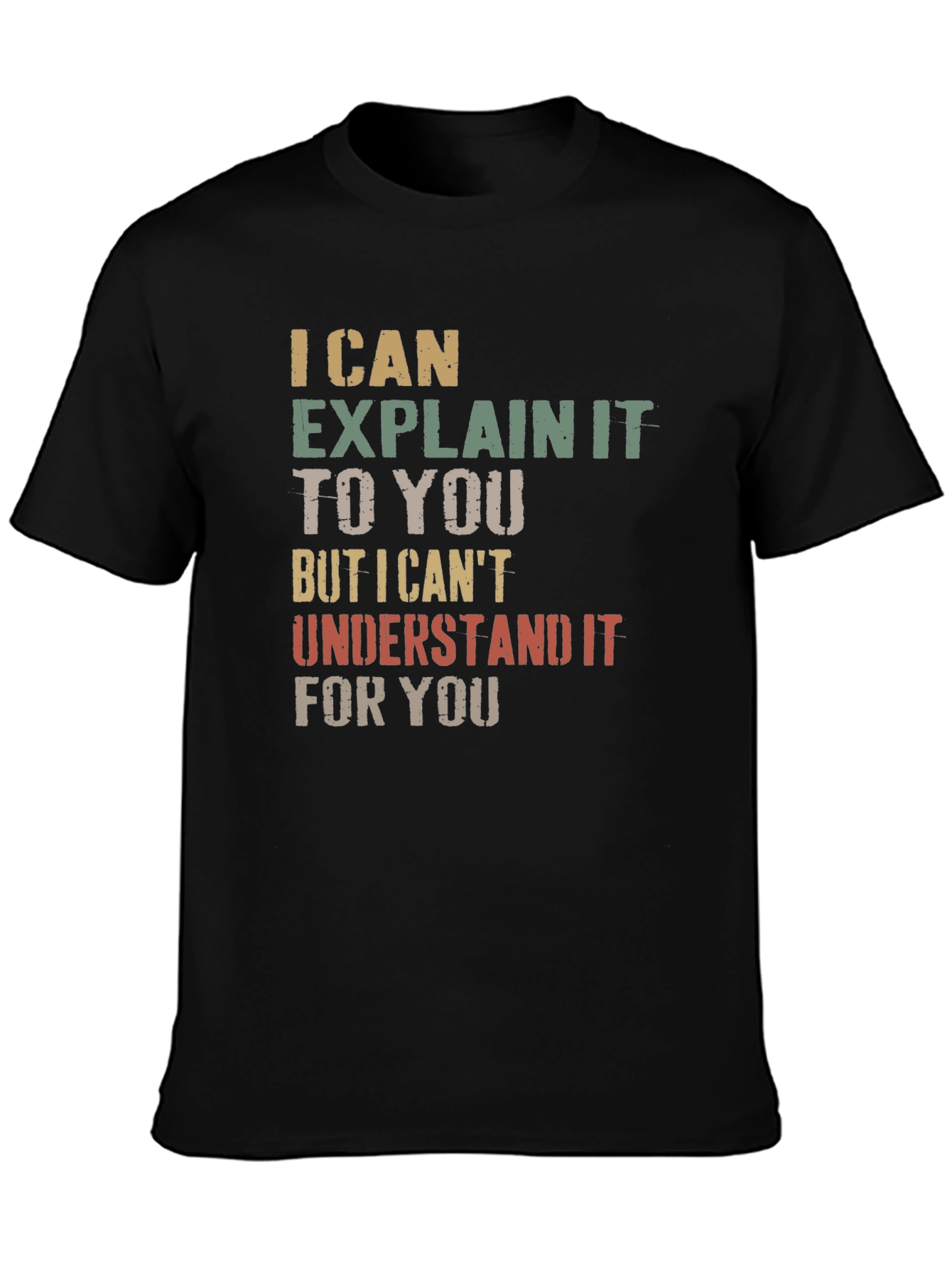 I Can Explain It T-Shirt - Funny Sarcastic Tee