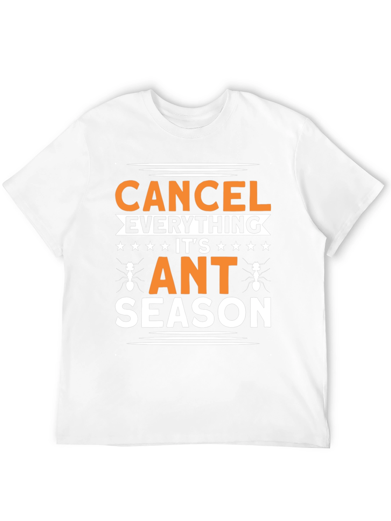 Cancel Everything - Its Ant Season Graphic Tee