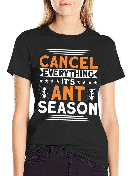 Cancel Everything - Its Ant Season Graphic Tee