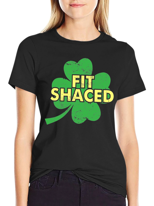 Fit Shaced Shamrock St. Patricks Day T-Shirt